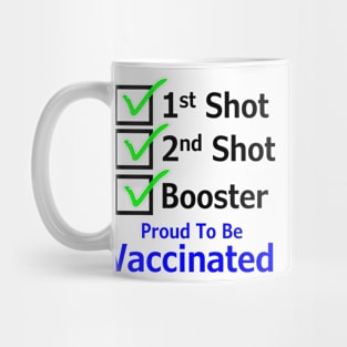 Proud To Be Vaccinated (Shot Version) Mug